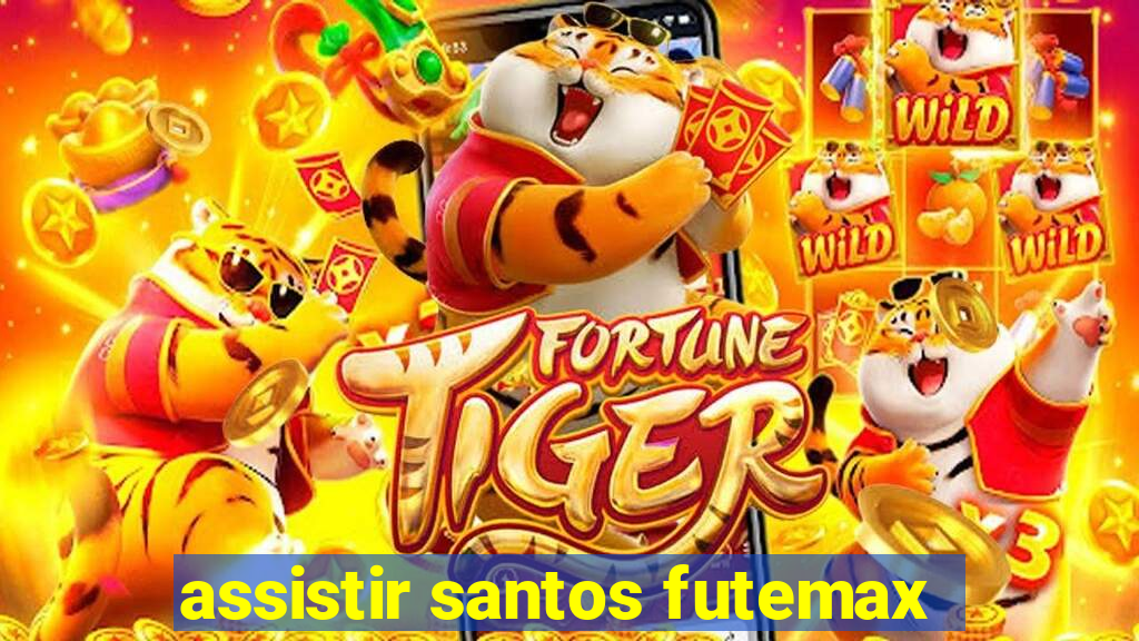 assistir santos futemax